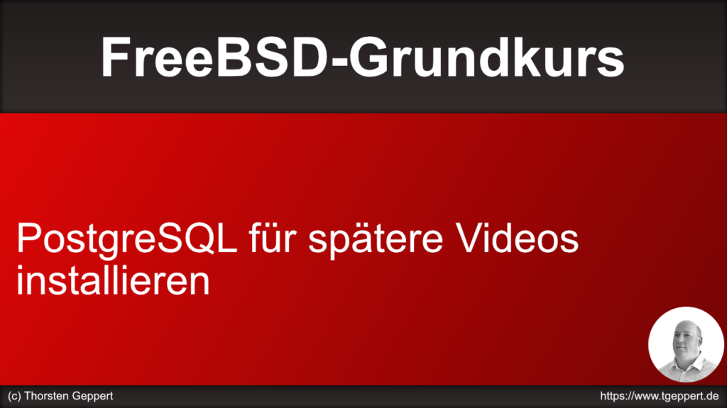 FreeBSD-Grundkurs: PostgreSQL für spätere Videos installieren